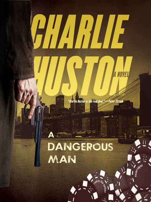 Title details for A Dangerous Man by Charlie Huston - Available